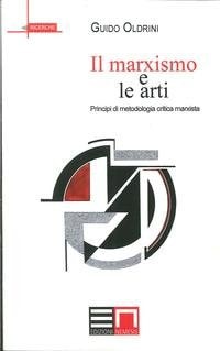 Il marxismo e le arti principi di metodologia critica marxista