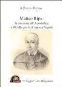 Matteo Ripa. La missione all'Apostolica e il Collegio dei Cinesi a Napoli