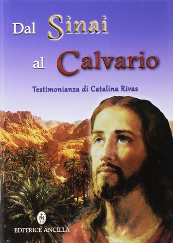 Dal Sinai al Calvario. Testimonianza di Catalina Rivas