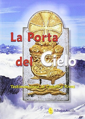 La porta del cielo. Testimonianza di Catalina Rivas