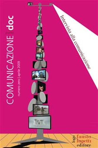Comunicazionepuntodoc numero 1. Intervista alla comunicazione: Intervista alla comunicazione (Comuniazionepuntodoc) (Italian Edition)