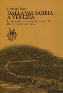 Dalla Val Sabbia a Venezia la straordinaria vicenda dei fratelli Bontempelli Dal Calice