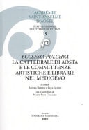 Ecclesia pulchra la cattedrale di Aosta e le committenze artistiche e librarie nel medioevo