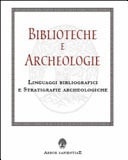 Biblioteche e archeologie linguaggi bibliografici e stratigrafie archeologiche : l'organizzazione della conoscenza nelle biblioteche di scienze archeologiche a Roma