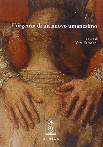 L'urgenza di un nuovo umanesimo