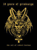 10 Years of Grindesign. The Art of Robert Borbas. Ediz. Illustrata