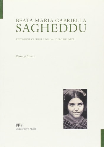 Beata Maria Gabriella Sagheddu. Testimone credibile del Vangelo di unità