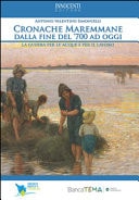 Cronache Maremmane dalla fine del '700 ad oggi. Le guerre per le acque e per il lavoro