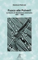 Fuoco alle polveri! La Guerra di Secessione americana 1861-1865