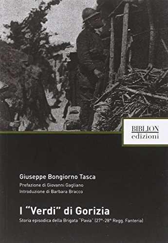 I "Verdi" di Gorizia storia episodica della Brigata "Pavia" (27o-28o Regg. fanteria)