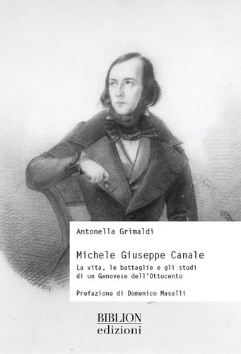 Michele Giuseppe Canale la vita, le battaglie e gli studi di un genovese dell'Ottocento