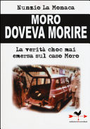 Moro doveva morire la verità choc mai emersa sul caso Moro