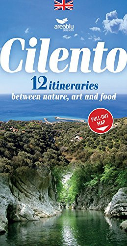 Cilento. 12 itineraries between nature, art and food