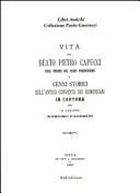 Vita del beato Pietro Capucci dell'ordine dei padri predicatori e cenni storici sull'antico convento dei Domenicani in Cortona (rist. anast. Siena, 1893)