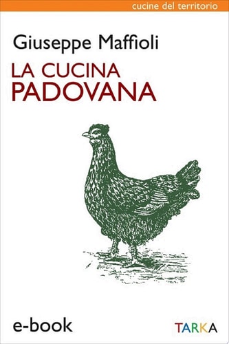 La cucina padovana Storia e ricette