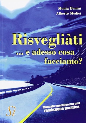 Risvegliati. E adesso cosa facciamo?
