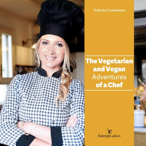 The Vegetarian and Vegan Adventures of a Chef