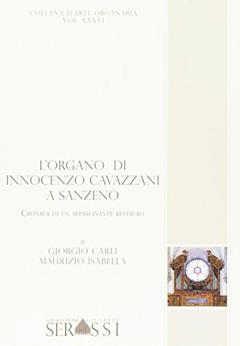 L'organo di Innocenzo Cavazzani a Sanzeno cronaca di un affascinante restauro