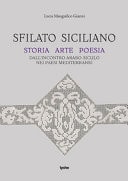 Sfilato siciliano. Storia arte poesia dall'incontro arabo-siculo nei paesi mediterranei