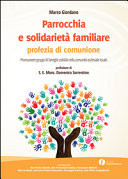 Parrocchia e solidarietà familiare, profezia di comunione. Promuovere gruppi di famiglie solidali nella comunità ecclesiale locale