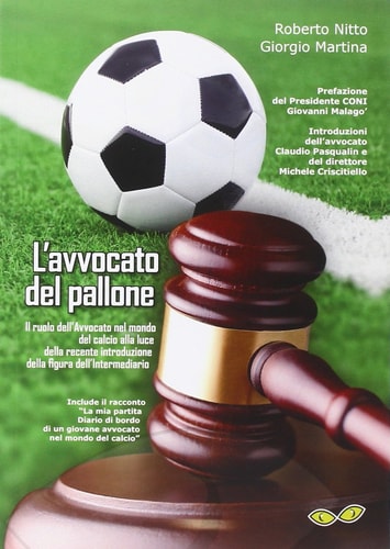 L'avvocato del pallone. Il ruolo dell'avvocato nel mondo del calcio alla luce della recente introduzione della figura dell'intermediario