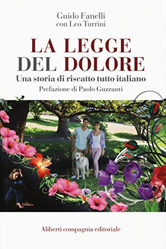 La legge del dolore. Una storia di riscatto tutto italiano