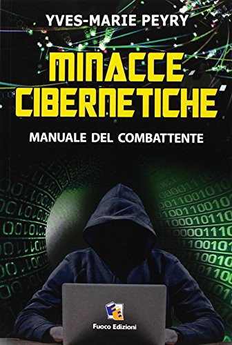 Minacce cibernetiche. Manuale del combattente