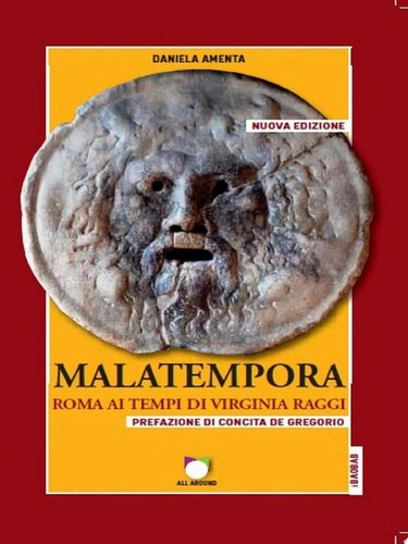 Malatempora Roma ai tempi di Virginia Raggi