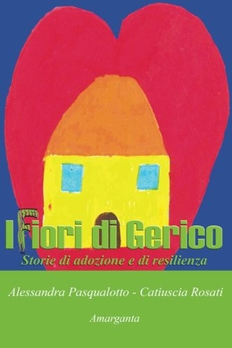 I fiori di Gerico storie di adozione e di resilienza