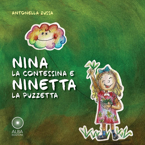 Nina la contessina e Ninetta la puzzetta. Ediz. illustrata