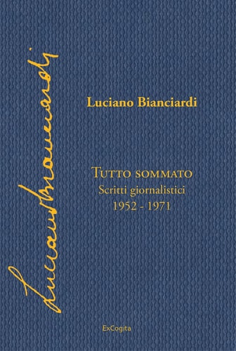 Tutto sommato scritti giornalistici, 1952 - 1971