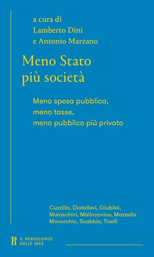 Meno Stato più società. Meno spesa pubblica, meno tasse, meno pubblico più privato