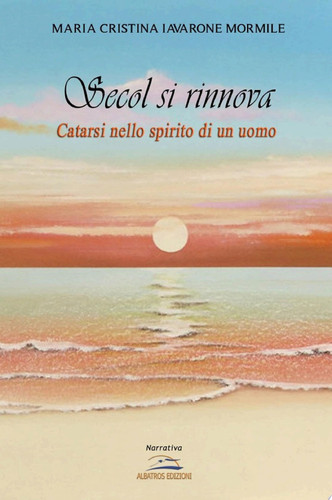 Secol si rinnova. Catarsi nello spirito di un uomo