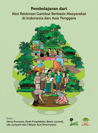 Pembelajaran dari Aksi Restorasi Gambut Berbasis Masyarakat di Indonesia dan Asia Tenggara