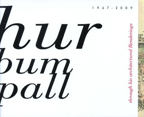 Hur, Bumpall Through His Architectural Renderings, 1967-2009