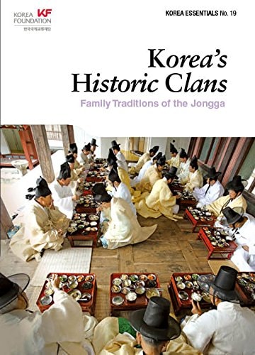 Korea's Historic Clans Family Traditions of the Jongga