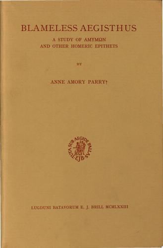 Blameless Aegisthus A Study of Amumōn [Romanized Form] and Other Homeric Epithets