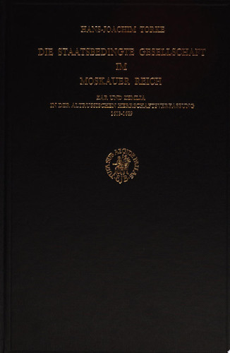 Die staatsbedingte Gesellschaft im Moskauer Reich Zar und Zemlja in der altrussischen Herrschaftsverfassung 1613-1689