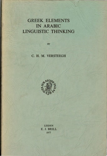 Greek Elements in Arabic Linguistic Thinking