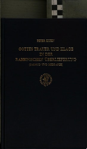 Gottes Trauer und Klage in der rabbinischen Überlieferung (Talmud und Midrasch)