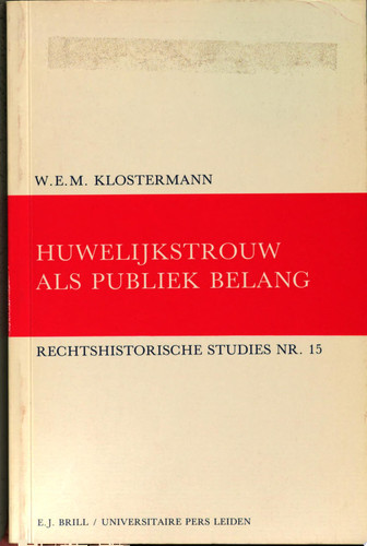 Huwelijkstrouw als publiek belang voorgeschiedenis van Augustus' wetgeving ter beteugeling van echtbreuk