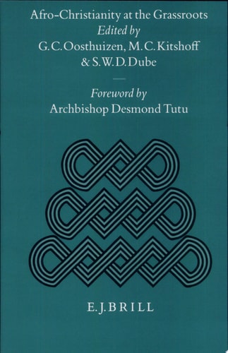 Afro-Christianity at the Grassroots Its Dynamics and Strategies
