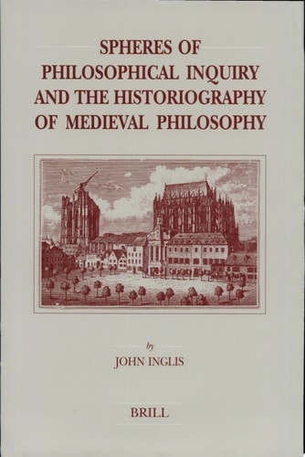 Spheres of Philosophical Inquiry and the Historiography of Medieval Philosophy