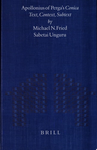 Apollonius of Perga's Conica Text, Context, Subtext