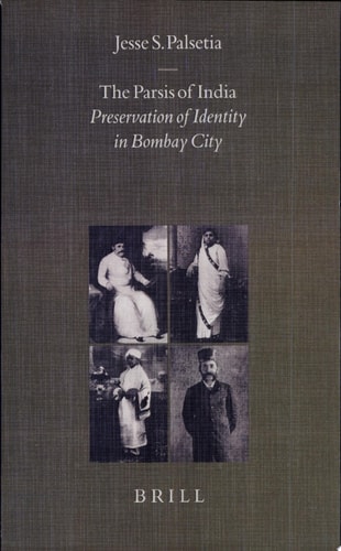 The Parsis of India Preservation of Identity in Bombay City