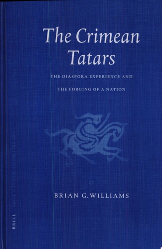 The Crimean Tatars The Diaspora Experience and the Forging of a Nation