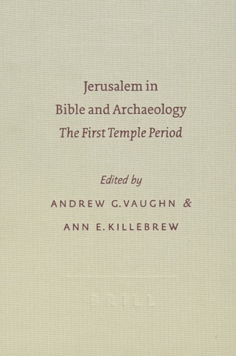 Jerusalem in Bible and Archaeology: The First Temple Period (Symposium Series (Society of Biblical Literature))