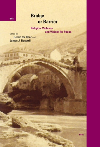 Bridge Or Barrier Religion, Violence, and Visions for Peace