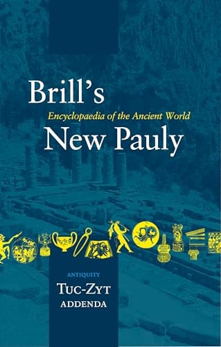 Brill's New Pauly: Tuc-Zyt, Addenda
