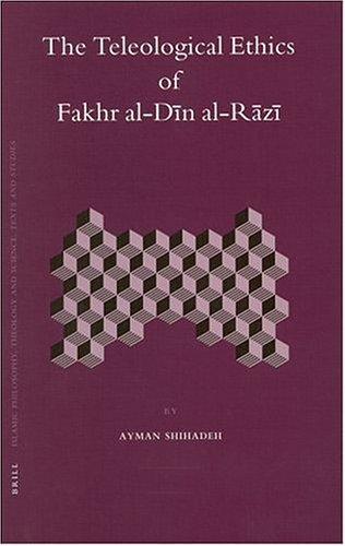 teleological ethics of Fakhr al-Dīn al-Rāzī